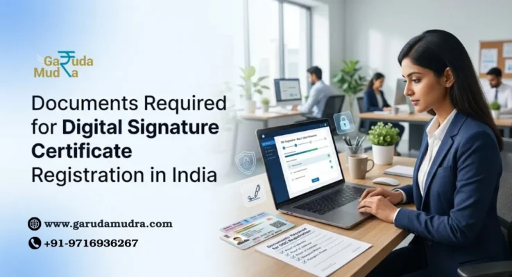 Documents Required for Digital Signature Certificate Registration in India